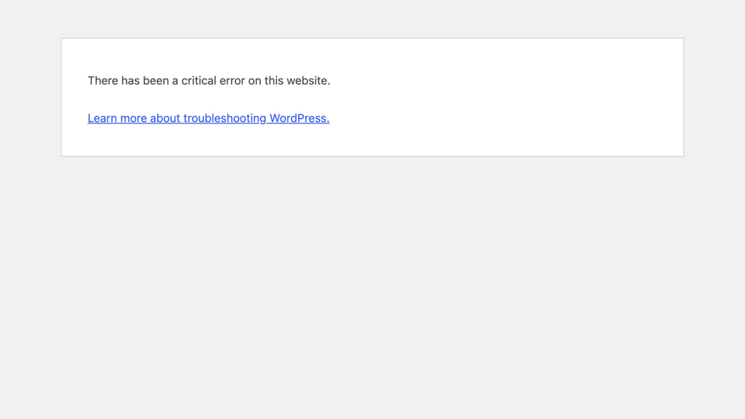 WordPress error page reading There has been a critical error on this website, with a link to learn more about troubleshooting WordPress
